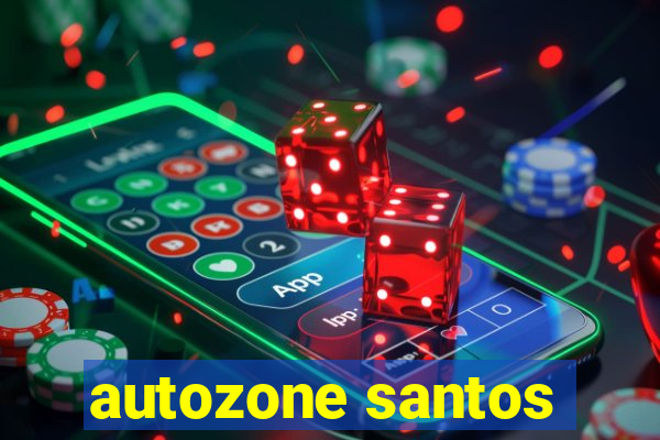 autozone santos